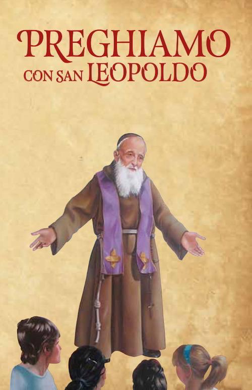 Preghiamo con san Leopoldo - Giovanni Lazzara,Joemar Hohmann - copertina