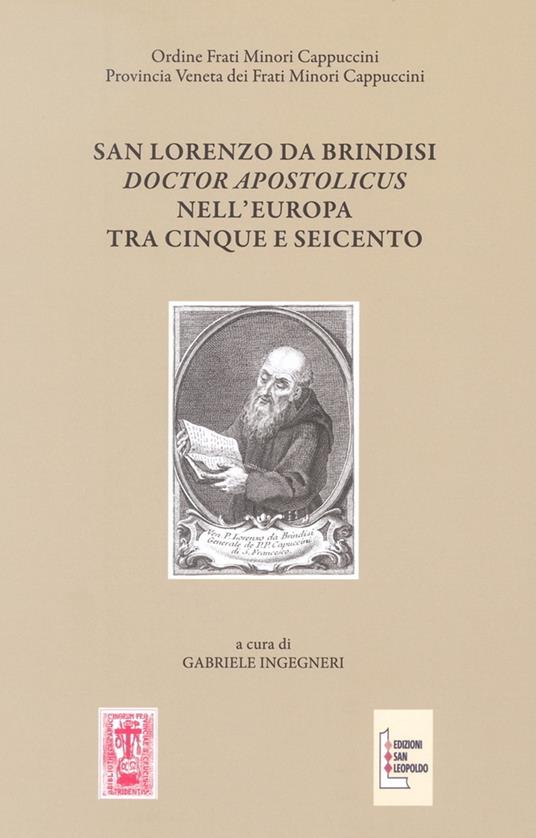 San Lorenzo da Brindisi Doctor Apostolicus nell'Europa tra Cinque e Seicento. Atti del Convegno Internazionale di Studi (Venezia, 17-19 ottobre 2019) - copertina