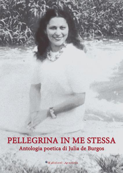 Pellegrina in me stessa. Antologia poetica - Julia De Burgos - copertina