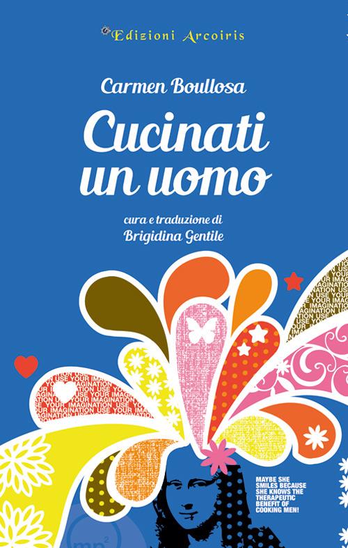 Cucinati un uomo - Carmen Boullosa - copertina