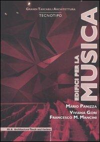 Edifici per la musica. Ediz. illustrata - Mario Panizza,Viviana Gori,Francesco Maria Mancini - copertina