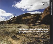 Architettura e patrimonio: progettare in un paese antico. Ediz. multilingue