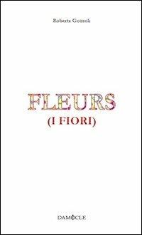 Fleurs (i fiori). Ediz. italiana - Roberta Gozzoli - copertina