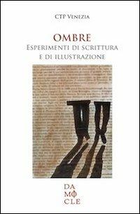 Ombre. Esperimenti di scrittura e di illustrazione - copertina