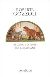 Via degli amaranti-Al gatto e la volpe bar restaurant - Roberta Gozzoli - copertina