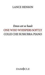 Emos est se haa'e-One who whispers softly-Colei che sussurra piano. Ediz. multilingue