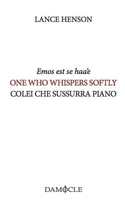 Emos est se haa'e-One who whispers softly-Colei che sussurra piano. Ediz. multilingue - Lance Henson - copertina