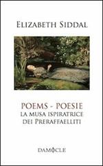 Poesie. La musa ispiratrice del Preraffaelliti. Ediz. italiana e inglese