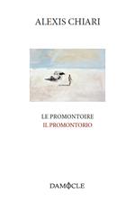 Le promontoire-Il promontorio. Ediz. bilingue