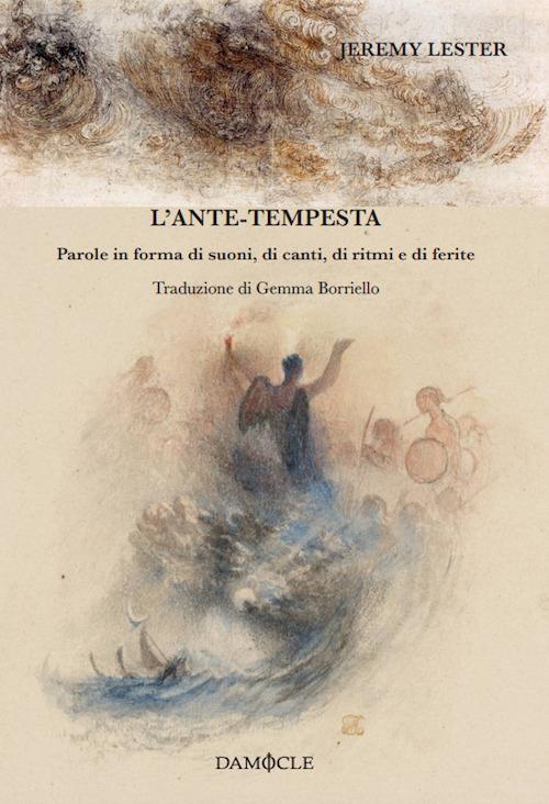 L' ante-tempesta. Parole in forma di suoni, di canti, di ritmi e di ferite - Jeremy Lester - copertina