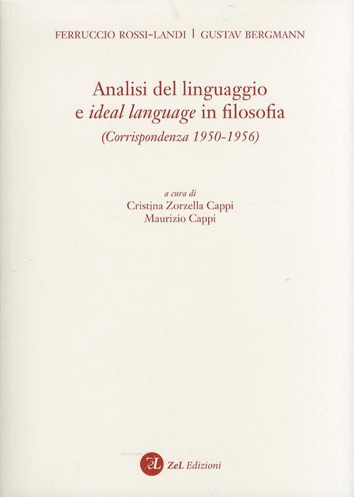 Analisi del linguaggio e ideal language in filosofia. Corrispondenza 1950-1956 - Ferruccio Rossi Landi,Gustav Bergamann - copertina