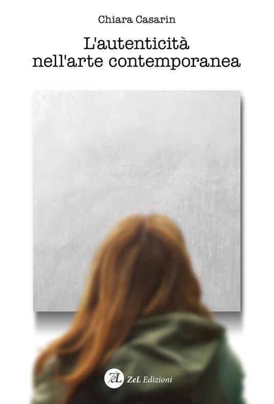 L' autenticità nell'arte contemporanea - Chiara Casarin - copertina