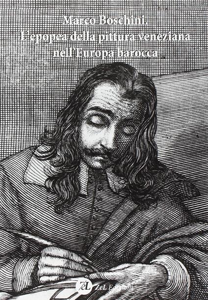 Marco Boschini. L'epopea della pittura veneziana nell'Europa barocca - Enrico M. Dal Pozzolo - copertina