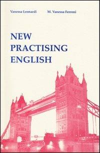 New practising english - Vanessa Leonardi,Vanessa M. Ferroni - copertina