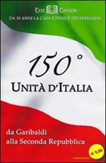 150° Unità d'Italia. Da Garibaldi alla seconda Repubblica