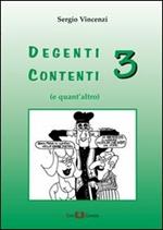 Degenti contenti 3 (e quant'altro)