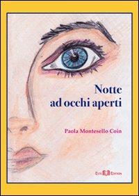 Notte ad occhi aperti - Paola Montesello Coin - copertina