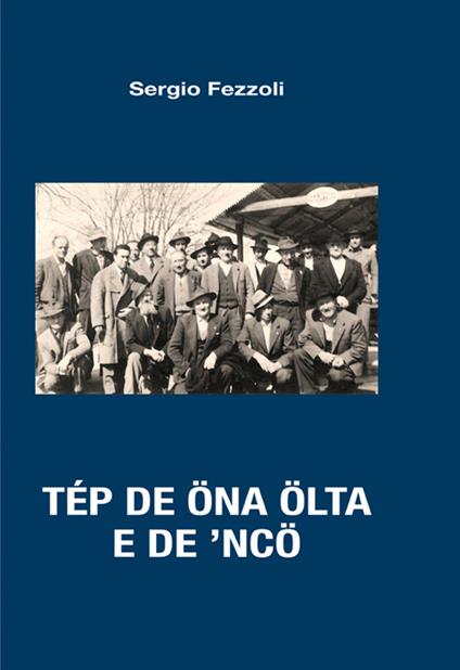 Tép de öna ölta e de 'ncö - Sergio Fezzoli - copertina
