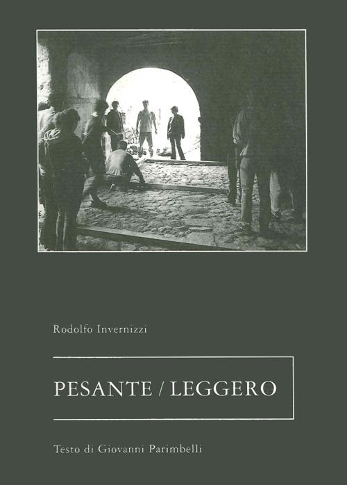 Pesante/leggero - Rodolfo Invernizzi,Giovanni Parimbelli - copertina