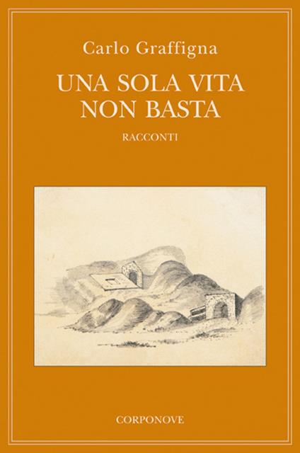 Una sola vita non basta - Carlo Graffigna - copertina