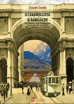 Il caramellista di Bariloche. da Genova alla Patagonia, una fuga dal presente per viaggiare nel passato