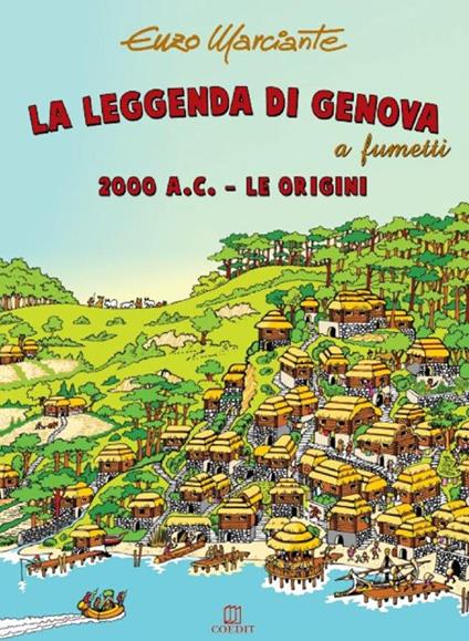 La leggenda di Genova a fumetti. 2000 a.C. Le origini - Enzo Marciante - copertina