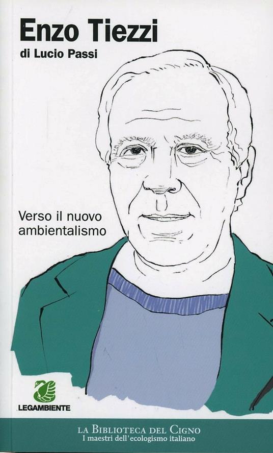 Enzo Tiezzi. Verso il nuovo ambientalismo - Lucio Passi - copertina