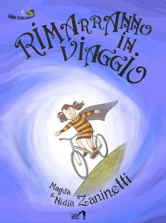 Rimarranno in viaggio. Rime per un viaggio lungo un anno - Magda Zaninetti,Nidia Zaninetti - copertina