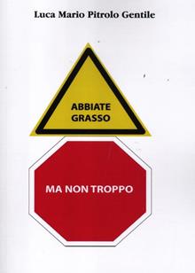 Abbiate... grasso, ma non troppo