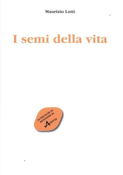 I semi della vita - Maurizio Lotti - copertina