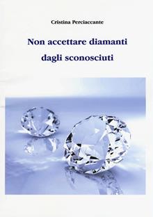 Non accettare diamanti dagli sconosciuti