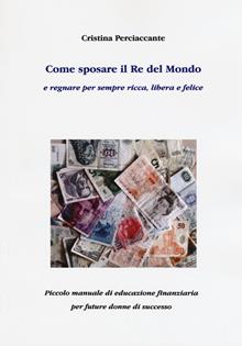 Come sposare il re del mondo