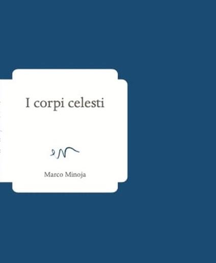 I corpi celesti - Marco Minoja - copertina