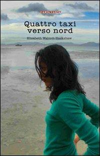 Quattro taxi verso nord - Elizabeth Walcott-Hackshaw - copertina