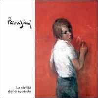La civiltà dello sguardo. Ediz. illustrata - Aldo Parmigiani - copertina