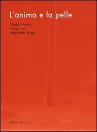 L'anima e la pelle. Nada Pivetta dialoga con Valentino Vago - copertina