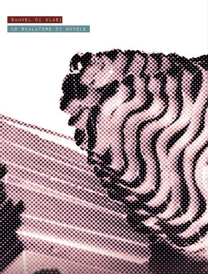 Samuel Di Blasi. Lo scalatore di nuvole. Ediz. illustrata - copertina
