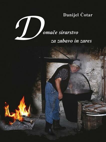 Domace sirarstvo za zabavo in zares - Danijel Cotar - copertina