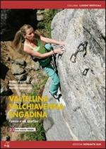 Valtellina, Valchiavenna, Engandina. Falesie e vie sportive. Ediz. italiana e inglese