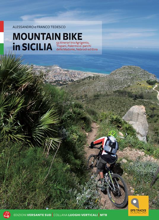 Mountain bike in Sicilia. 69 itinerari nella Sicilia occidentale. Ediz. italiana e tedesca - Alessandro Tedesco,Franco Tedesco - copertina