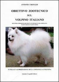 Obiettivo zootecnico sul volpino italiano. Tutela e valorizzazione della tipologia autoctona - Antonio Crepaldi - copertina