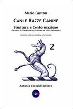 Cani e razze canine. Vol. 2: Struttura e conformazione. Questioni di cinotecnia morfostrutturale e morfotipologica.
