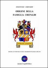 Origine della famiglia Crepaldi. Ricerca e studi tra usanze e tradizioni nel Delta del Po - Emanuele Crepaldi - copertina