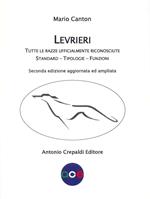 Levrieri. Tutte le razze ufficialmente riconosciute. Standard, tipologie, funzioni