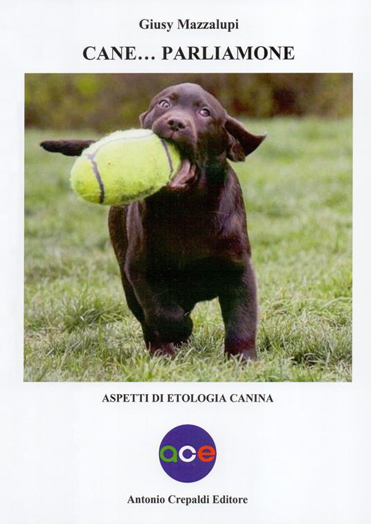 Cane... Parliamone. Aspetti di etologia canina - Giusy Mazzalupi - copertina