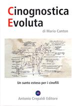 Cinognostica evoluta. Un sunto esteso per i cinofili. Ediz. illustrata