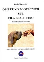 Obiettivo zootecnico sul fila brasileiro. Alla scoperta del molosso brasiliano