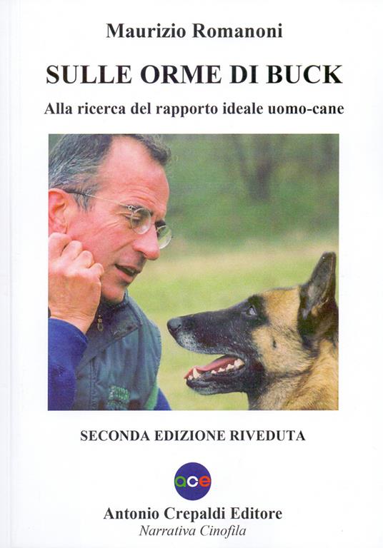 Sulle orme di Buck. Alla ricerca del rapporto ideale uomo-cane - Maurizio Romanoni - copertina