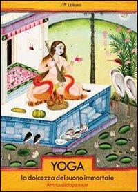 Yoga. La dolcezza del suono immortale. Amritanadopanishat - Yogananda Paramhansa - copertina