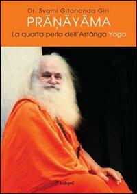 Pranayama. La quarta perla dell'ashtanga yoga. Ediz. multilingue - Gitananda Swami Giri - copertina